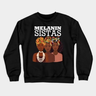 Melanin Sistas Black Girl Magic Crewneck Sweatshirt